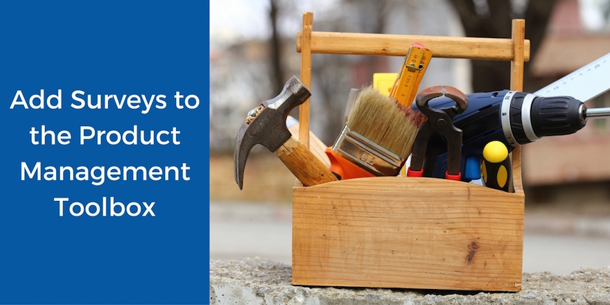 Product Feedback Surveys: Critical Product Management Tools