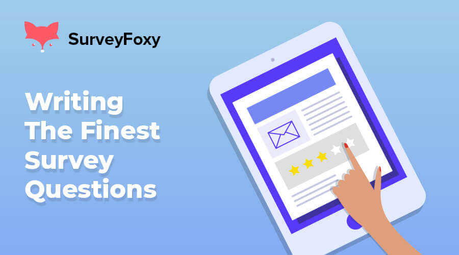 Things to Avoid While Writing the Finest Survey Questions