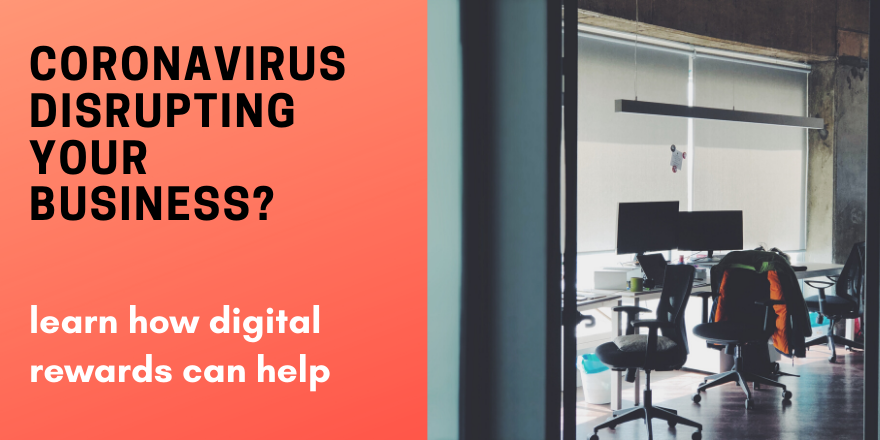 Overcome Coronavirus Disruptions with Digital Rewards